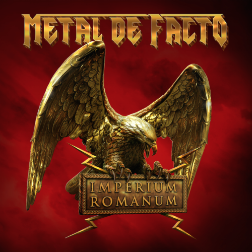 METAL DE FACTO – svelano i dettagli di “Imperium Romanum” e pubblicano il primo singolo e video di “The Conqueror”