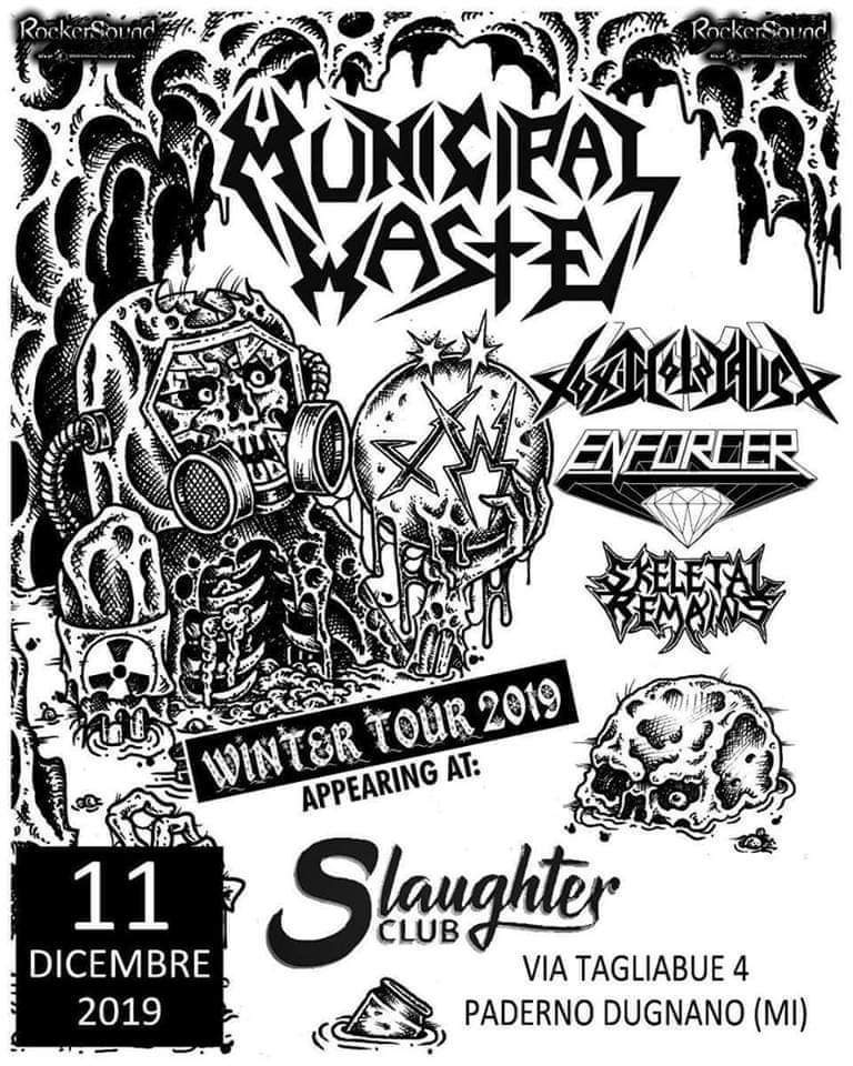 Skeletal Remains, Enforcer, Toxic Holocaust, Municipal Waste 11 dicembre 2019 – Paderno Dugnano (MI) Slaughter Club