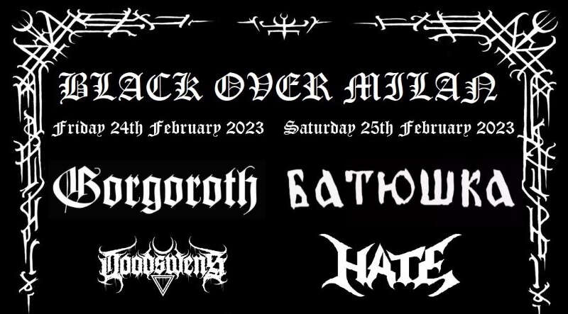 BLACK OVER MILAN – l’evento con Gorgoroth, Batushka, hate e altri il 24 e 25 Febbraio 2023 al Legend Club (Milano)