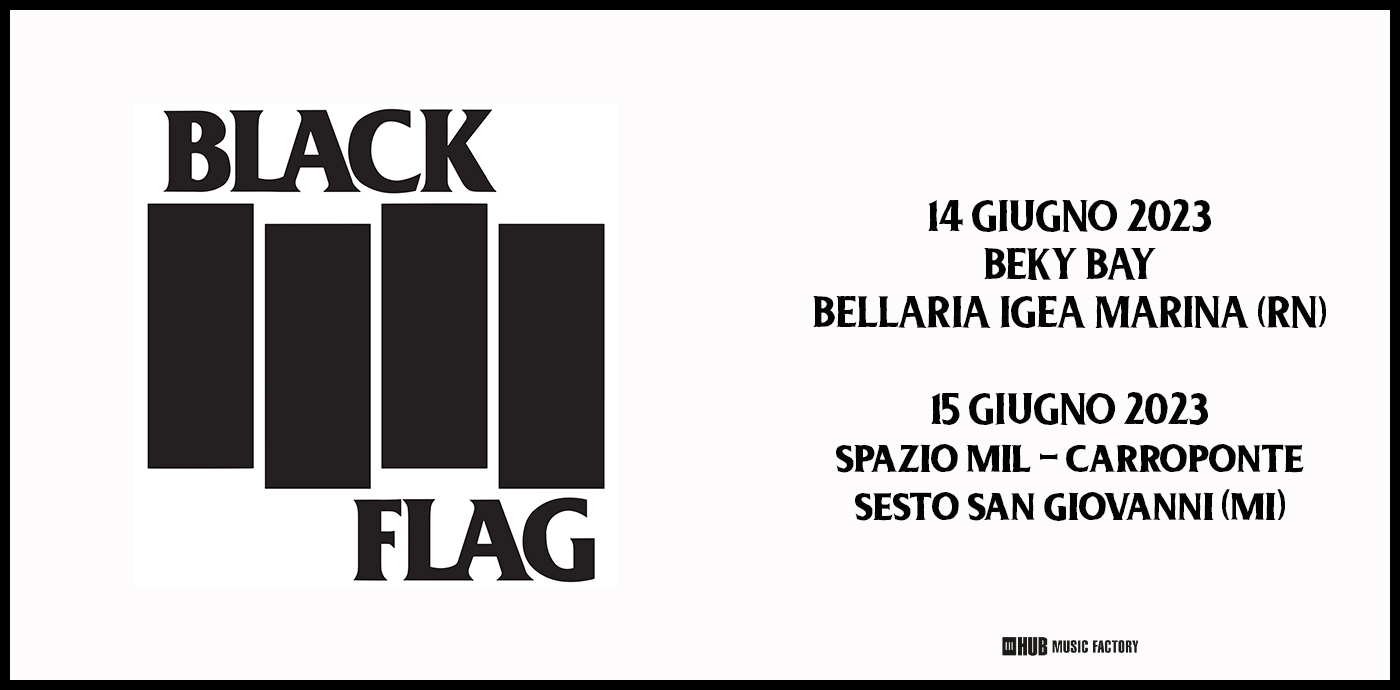 BLACK FLAG – le due date della band californiana saranno aperte da due band nostrane