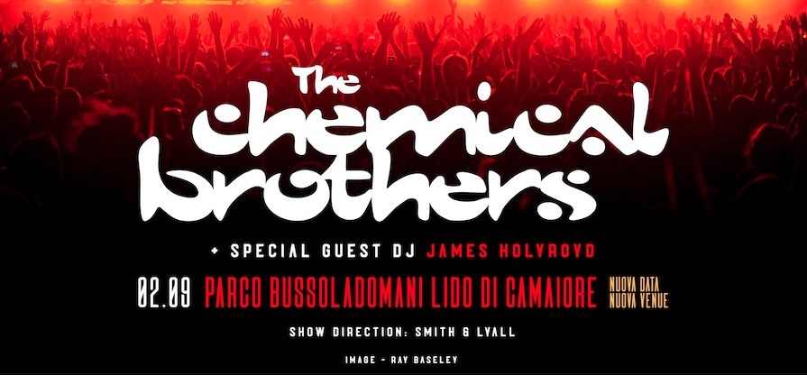THE CHEMICAL BROTHERS – gli orari del concerto a Lido di Camaiore