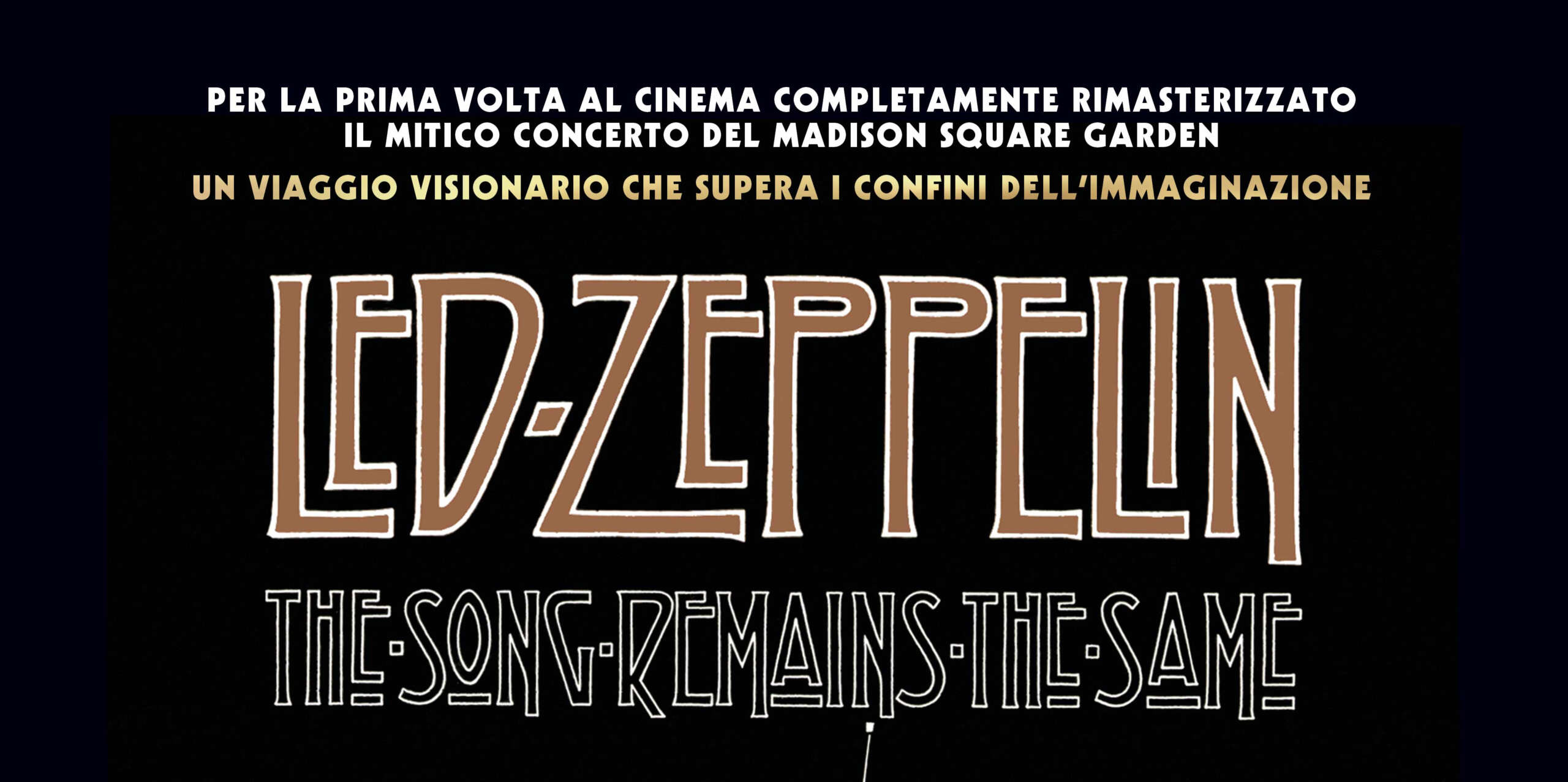 LED ZEPPELIN – tornano al cinema con “The Song Remains The Same” in versione rimasterizzata solo il 25, 26, 27 marzo