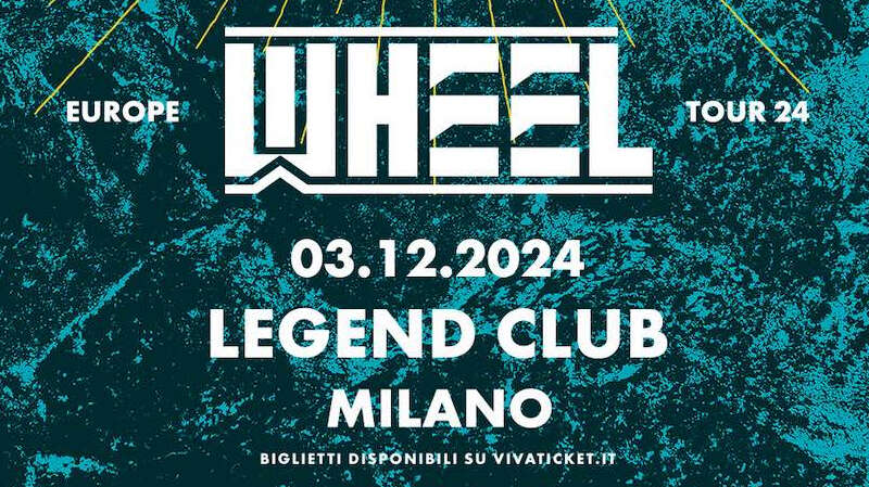 WHEEL – una data a Milano a dicembre